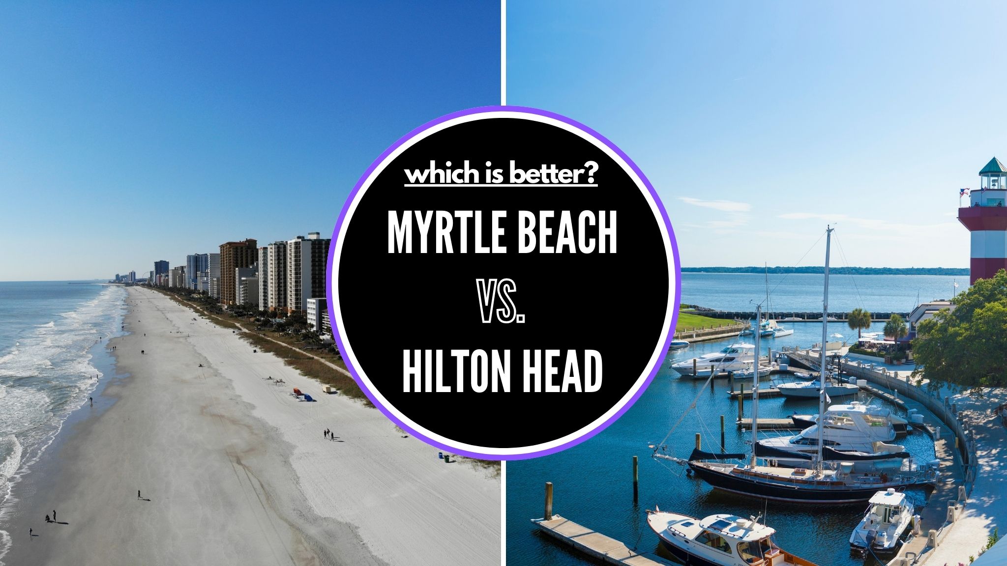 Side-by-side comparison of Myrtle Beach and Hilton Head Island, SC.
