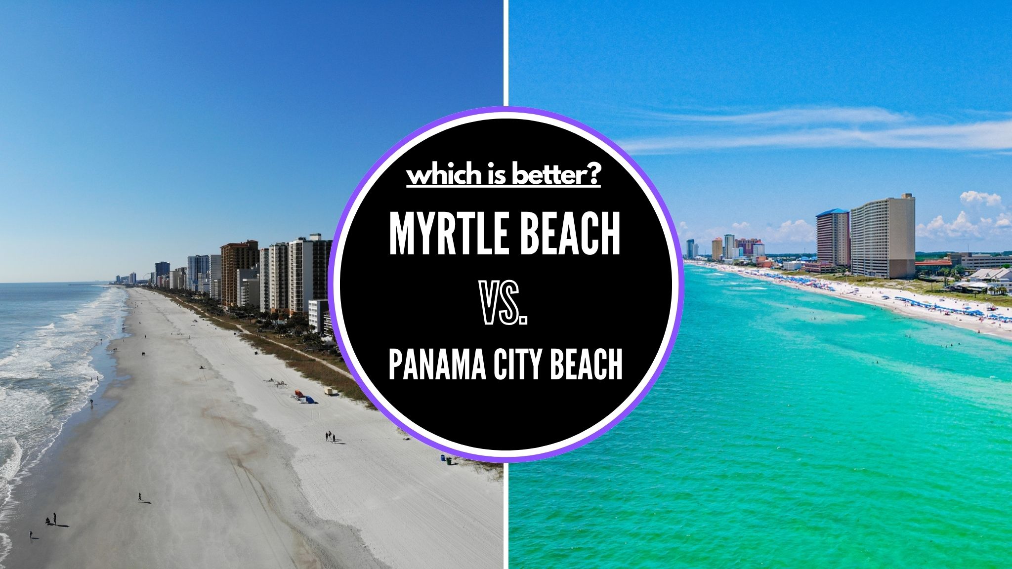 Side-by-side comparison of Myrtle Beach and Panama City Beach, FL.